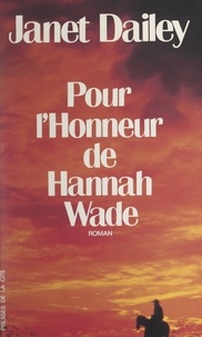 Janet Dailey et François Charlonnai - Pour l'honneur d'Hannah Wade.
