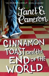 Janet E Cameron - Cinnamon Toast and the End of the World.