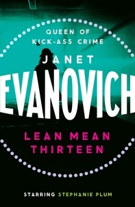 Janet Evanovich - Lean Mean Thirteen - A fast-paced crime novel full of wit, adventure and mystery.