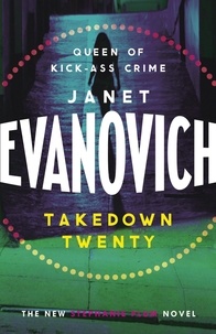 Janet Evanovich - Takedown Twenty - A laugh-out-loud crime adventure full of high-stakes suspense.