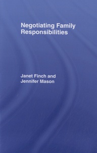 Janet Finch - Negotiating Family Responsibilities.