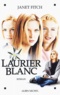 Janet Fitch - Laurier blanc.