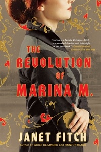 Janet Fitch - The Revolution of Marina M. - A Novel.