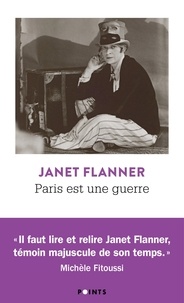 Janet Flanner - Paris est une guerre - Portrait & reportages.