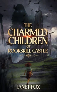 The Charmed Children of Rookskill Castle