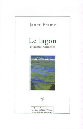 Janet Frame - Le lagon - Et autres nouvelles.