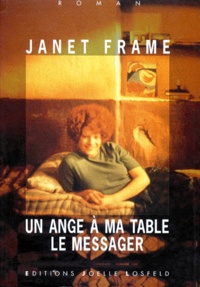 Janet Frame - Un ange à ma table Tome 3 : Le messager.