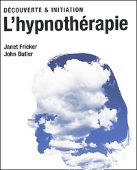 Janet Fricker et John Butler - L'hypnothérapie.
