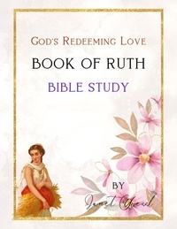  Janet Giessl - Book of Ruth Bible Study - God's Redeeming Love - Bible Study Series.
