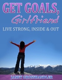  Janet Grosshandler - Get Goals, Girlfriend.