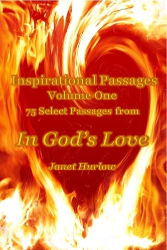  Janet Hurlow - Inspirational Passages Volume One 75 Select Passages from In God's Love - Select Inspirational Passages from In God's Love, #1.