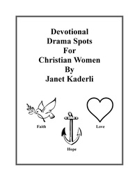  Janet Kaderli - Devotional Drama Spots for Christian Women.
