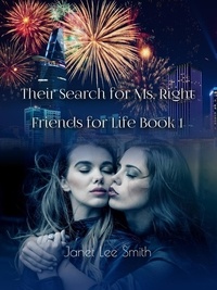 Téléchargement gratuit de livres Their Search for Ms. Right  - Friends for Life, #1 par Janet Lee Smith en francais