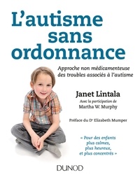 Janet Lintala - L'autisme sans ordonnance - Approche non médicamenteuse des troubles associés à l'autisme.