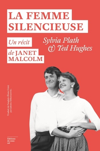 La femme silencieuse. Sylvia Plath & Ted Hughes