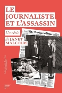 Janet Malcolm - Le Journaliste et l'assassin ((nouvelle édition)).