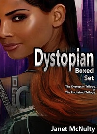  Janet McNulty - Dystopian Boxed Set: The Complete Trilogies of Dystopia and Enchained in One Volume.
