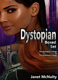 Dystopian Boxed Set: The Complete Trilogies of Dystopia and Enchained in One Volume