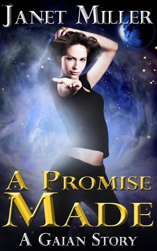  Janet Miller - A Promise Made - Gaian Stories, #2.