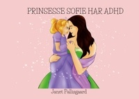 Janet Pallisgaard - Prinsesse Sofie har ADHD.