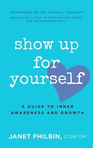  Janet Philbin - Show Up For Yourself- A Guide to Inner Awareness and Growth.