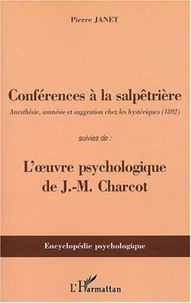 Conférences à la Salpêtrière suivies de L'oeuvre psychologique de Charcot