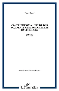 Contribution à l'étude des accidents mentaux chez les hystériques : 1893