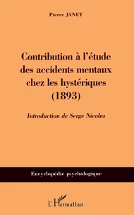 Contribution à l'étude des accidents mentaux chez les hystériques : 1893