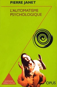 L'AUTOMATISME PSYCHOLOGIQUE. Essai de psychologie expérimentale sur les formes inférieures de l'activité humaine