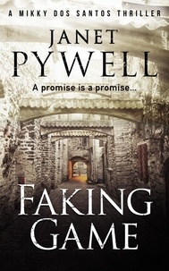  Janet Pywell - Faking Game - Mikky dos Santos Thrillers, #4.