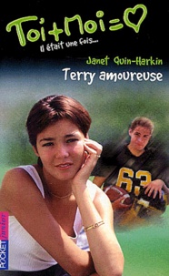 Janet Quin-Harkin - Toi Et Moi Tome 20 : Terry Amoureuse.