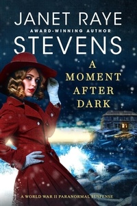  Janet Raye Stevens - A Moment After Dark: A World War II Paranormal Suspense.