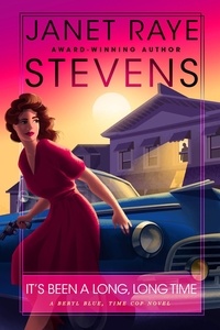  Janet Raye Stevens - It's Been A Long, Long Time: A Beryl Blue, Time Cop Novel - Beryl Blue, Time Cop Adventures in Time, #2.