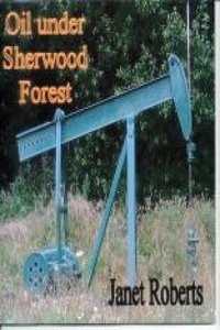  Janet Roberts - Oil Under Sherwood Forest.