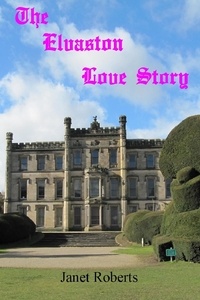  Janet Roberts - The Elvaston Love Story - Historical Love Stories, #3.