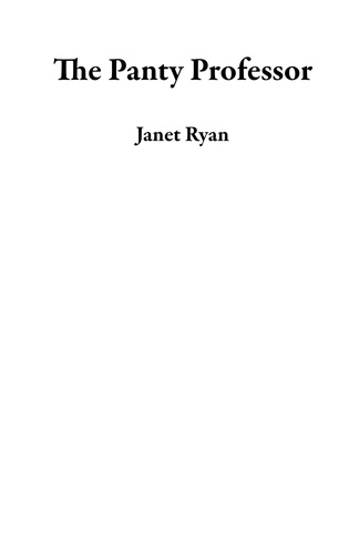  Janet Ryan - The Panty Professor.