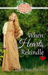  Janet Syas Nitsick - When Hearts Rekindle - Great Plains Series, #3.