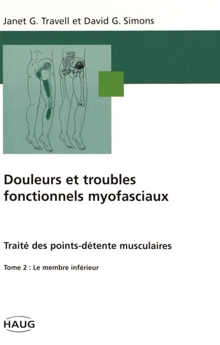 Janet Travell et David Simons - Douleurs et troubles fonctionnels myofasciaux - Tome 2, Le membre inférieur.