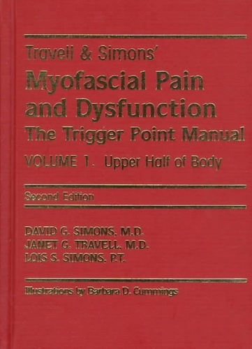 Janet Travell - Travell and Simons' Myofascial Pain and Dysfunction : Trigger Point Manual. - Volume 1 : Upper Half of Body.