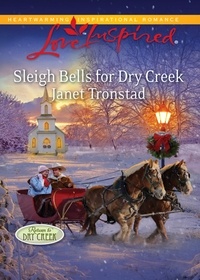 Janet Tronstad - Sleigh Bells For Dry Creek.