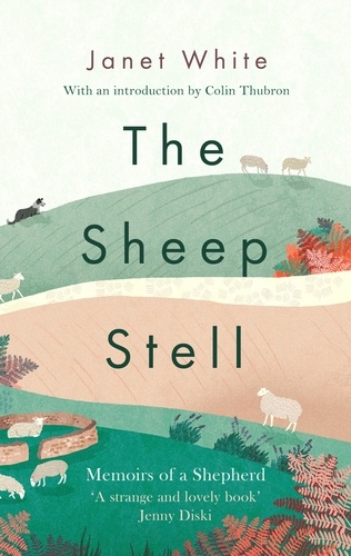 The Sheep Stell. Memoirs of a Shepherd