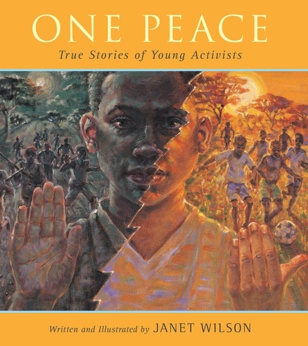 Janet Wilson - One Peace - True Stories of Young Activists.