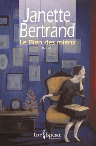 Janette Bertrand - Le Bien des miens.