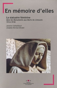 Janette Cathalifaud et Josépha Herman-Bredel - En mémoire d'elles - La statuaire féminine dans les monuments aux morts du Limousin, 1914-1918.