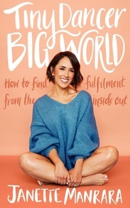 Janette Manrara - Tiny Dancer, Big World - How to Find Fulfilment from the Inside Out.