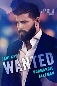 Wanted: A Monster Billionaire Romance