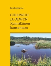 Jani Koskinen - Culhwch ja Olwen - kymriläinen kansantaru.