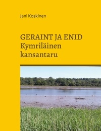 Livre google downloader Geraint ja Enid - kymriläinen kansantaru 9789528033806 par Jani Koskinen
