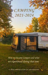 Camping 2021-2024: How we became campers and what we experianced during that time