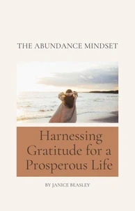 The Abundance Mindset: Harnessing Gratitude for a Prosperous Life Cover